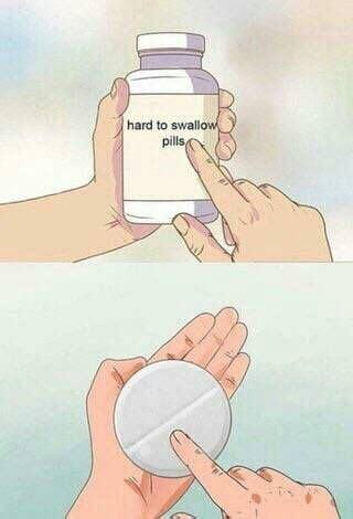 An image of a hand holding a pill bottle and a finger pointing to its label of "hard to swallow pills". Underneath is an image of a hand holding a very large pill and a finger pointing to it.