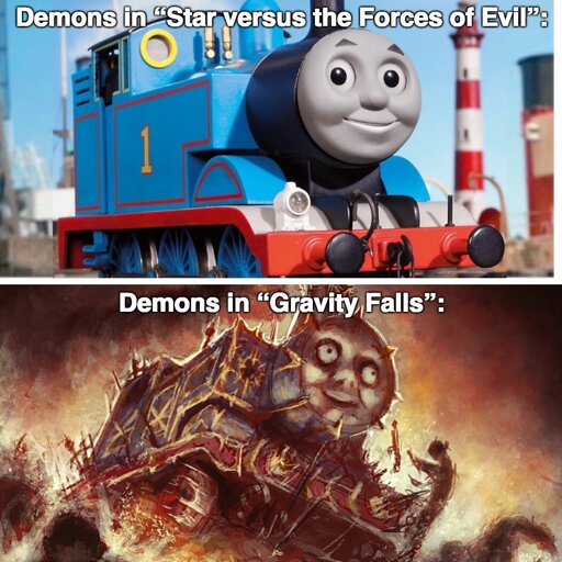 Demons in “Star versus the Forces of Evil”: labeled as Thomas the Tank Engine. Demons in “Gravity Falls”: labeled as an abomination version of Thomas.