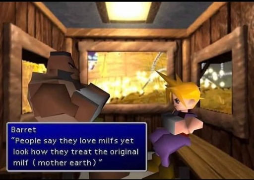 Date scene on the Gold Saucer with Barret in Final Fantasy 7.

Barret says "people say they love MILFs yet look how they treat the original MILF (Mother Earth)"